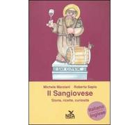 Il Sangiovese. Storia, ricette, curiosità. Ediz. italiana e inglese