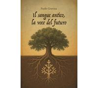 Il sangue antico, la voce del futuro
