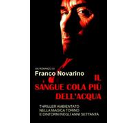 IL SANGUE COLA PIÙ DELL'ACQUA