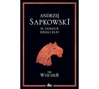 IL SANGUE DEGLI ELFI. THE WITCHER. NUOVA EDIZ. . VOL. 3 - SAPKOWSKI ANDRZEJ -