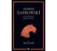 Il sangue degli elfi. The Witcher. Nuova ediz.. Vol. 3