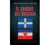 9791220313247 Il sangue dei Balcani: Grecia (1940-49) - Jugoslavia (1990-99) - P