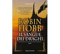 Il sangue dei draghi. Cronache delle giungle della pioggia. Vol. 4 - Hobb Robin