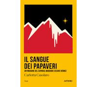 Il sangue dei papaveri. Un'indagine del caporal maggiore Cesare Diémoz - C...