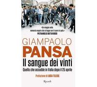 Il sangue dei vinti [Hardcover] [Apr 02, 2024] Pansa, Giampaolo and Telese, Luca