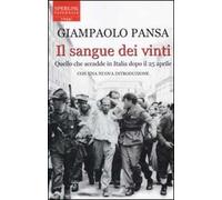 Il sangue dei vinti. Quello che accadde in Italia dopo il 25 aprile