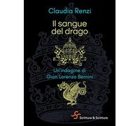 Il sangue del drago. Un'indagine di Gian Lorenzo Bernini