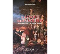 Libri Massimo Scalini - Il Sangue Del Fanciullo. Dino Campana E La Sintesi Magic