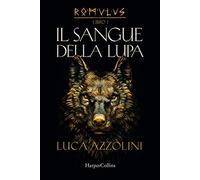 Il sangue della lupa. Romulus (Vol. 1)