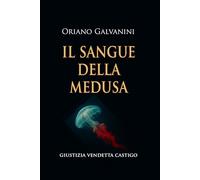 Il sangue della medusa: giustizia, vendetta, castigo
