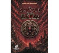 Il sangue della pietra. Rubedo. Il cuore rosso dell'opera