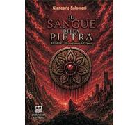 Il sangue della pietra. Rubedo. Il cuore rosso dell'opera
