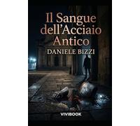 Il Sangue dell'Acciaio Antico