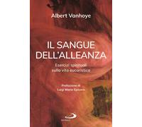 Il sangue dell'alleanza. Esercizi spirituali sulla vita eucaristi