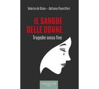 IL SANGUE DELLE DONNE. TRAGEDIE SENZA FINE - DE GIOIA VALERIO, PANNITTERI