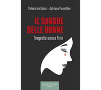 IL SANGUE DELLE DONNE. TRAGEDIE SENZA FINE - DE GIOIA VALERIO, PANNITTERI