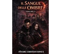 IL SANGUE DELLE OMBRE - VOLUME 3