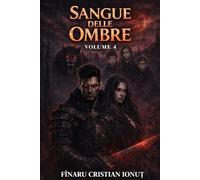 Il Sangue delle Ombre - Volume 4