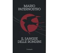 Il sangue delle rondini - Paternostro Mario