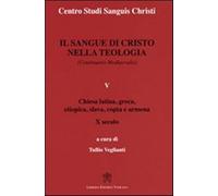 Il sangue di Cristo nella teologia (continuatio medievalis). Vol. 5 - Vegl...