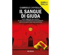 IL SANGUE DI GIUDA - CANTELLA GABRIELE - Ugo Mursia Editore