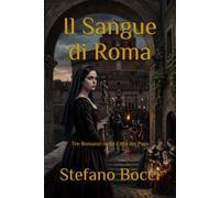 IL SANGUE DI ROMA: Tre Romanzi nella Città dei Papi