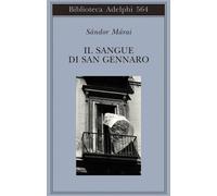 Il sangue di san Gennaro - Márai Sándor