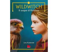 Il sangue di Viridiana. Wildwitch. Nuova ediz. (Vol. 2)