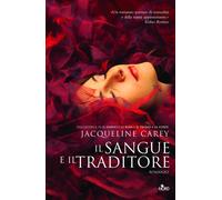 Il sangue e il traditore - Carey Jacqueline