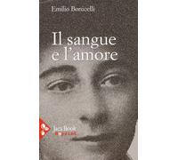 Il sangue e l'amore - Bonicelli Emilio