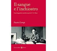 Il sangue e l'inchiostro. Una biografia intellettuale di T. S. Eliot