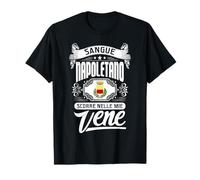 IL SANGUE NAPOLETANO SCORRE NELLE MIE VENE Maglietta
