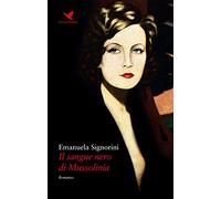 Emanuela Signorini - Il Sangue Nero Di Mussolinia