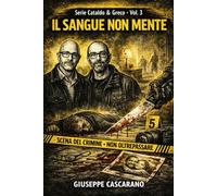 Il Sangue Non Mente: Un noir forense tra inganno e memoria - Le indagini di Cataldo e Greco