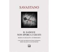 Il sangue non sporca i giusti. Mafia e legalità: un mosaico