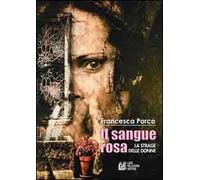 Il sangue rosa. La strage delle donne
