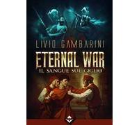 Il sangue sul giglio. Eternal war. Vol. 3