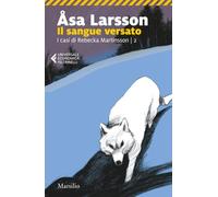 Il sangue versato. I casi di Rebecka Martinsson. Vol. 2