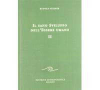 Il sano sviluppo dell'essere umano (Vol. 2)