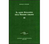 Il sano sviluppo dell'essere umano. Vol. 2
