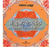 Il sanscrito. Una lingua per il pensiero del mondo - Poggi Colette