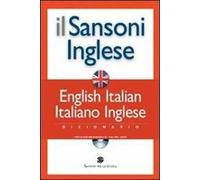 Il Sansoni inglese. Dizionario English-Italian, italiano-inglese. Ediz. bilingue. Con CD-ROM
