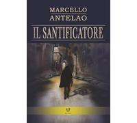 Il santificatore [Paperback] [Apr 21, 2022] Antelao, Marcello