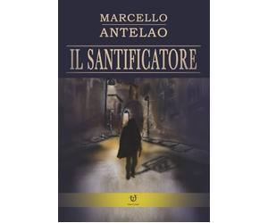 Il santificatore [Paperback] [Apr 21, 2022] Antelao, Marcello