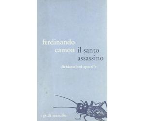 Il santo assassino. Dichiarazioni apocrife