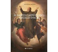 Il santo cappuccino Angelo d’Acri