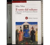 Il santo dal sultano. L'incontro di Francesco d'Assisi e l'islam