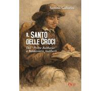 Il santo delle croci. Dal «Prêtre Balthazar» a Baldassarre Audiberti