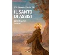 Il santo di Assisi. Considerazioni inattuali