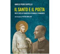 Il santo e il poeta. Mito e rito di Francesco in Gabriele D'Annun